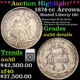 ***Auction Highlight*** 1874-cc Arrows Seated Liberty Dime 10c Graded au50 details By SEGS (fc)