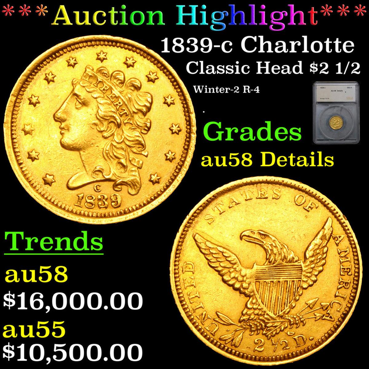 ***Auction Highlight*** 1839-c Charlotte Classic Head $2 1/2 Gold Graded au58 Details By SEGS (fc)