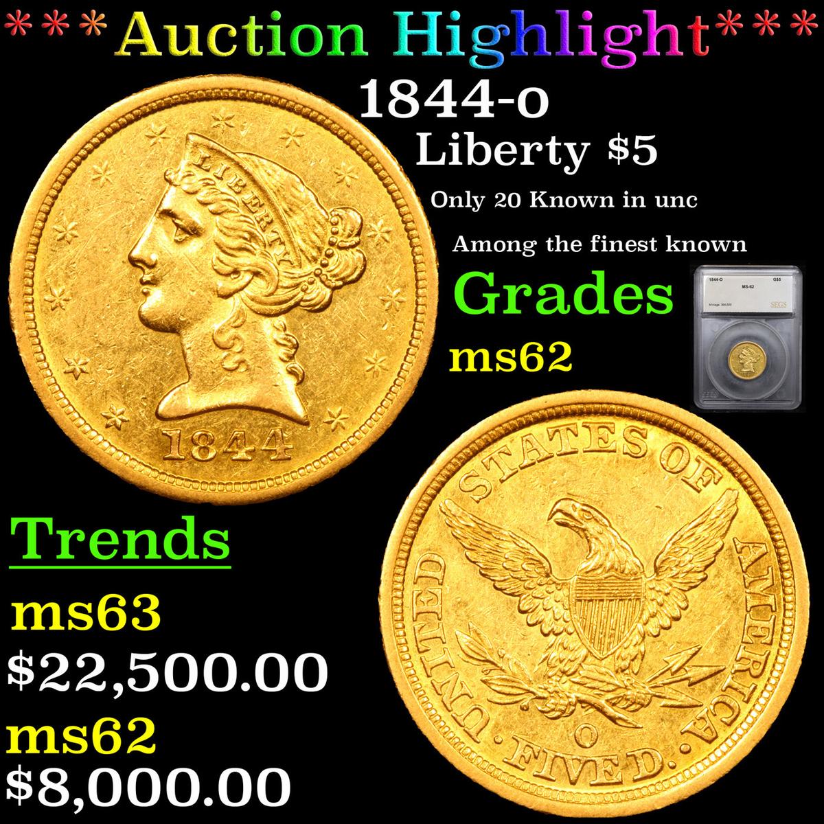 ***Auction Highlight*** 1844-o Gold Liberty Half Eagle $5 Graded ms62 By SEGS (fc)