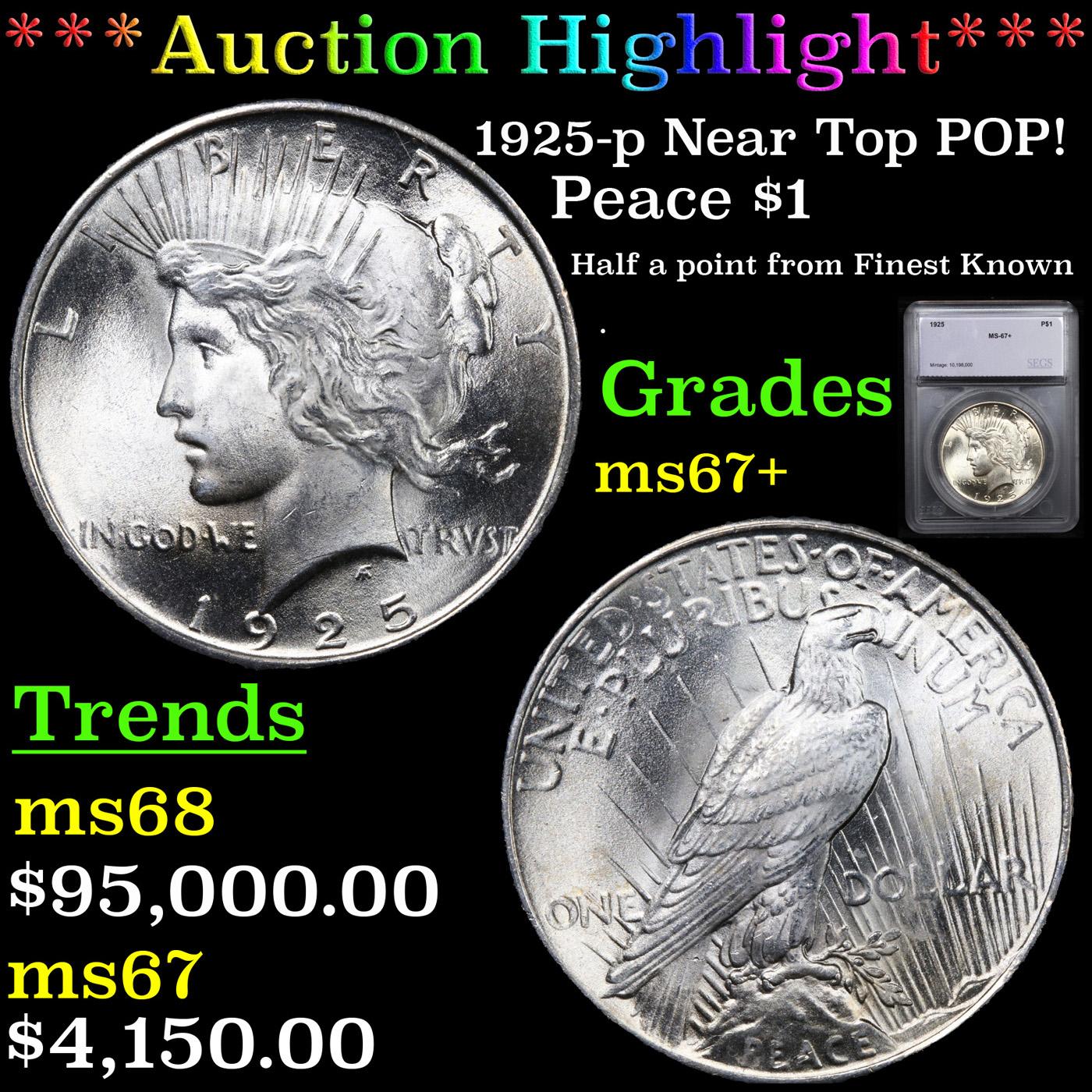 ***Auction Highlight*** 1925-p Near Top POP! Peace Dollar $1 Graded ms67+ By SEGS (fc)