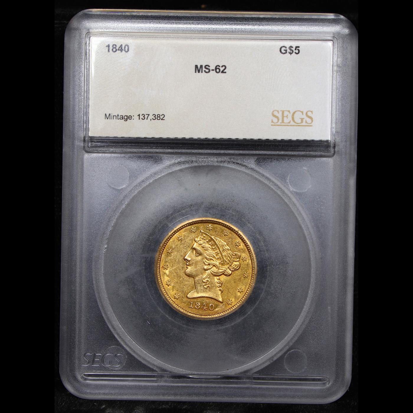 ***Auction Highlight*** 1840-p Gold Liberty Half Eagle $5 Graded ms62 By SEGS (fc)