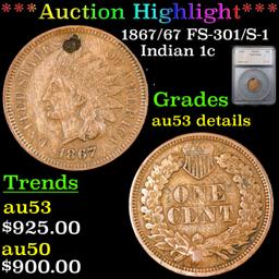 ***Auction Highlight*** 1867/67 Indian Cent FS-301/S-1 1c Graded au53 details By SEGS (fc)