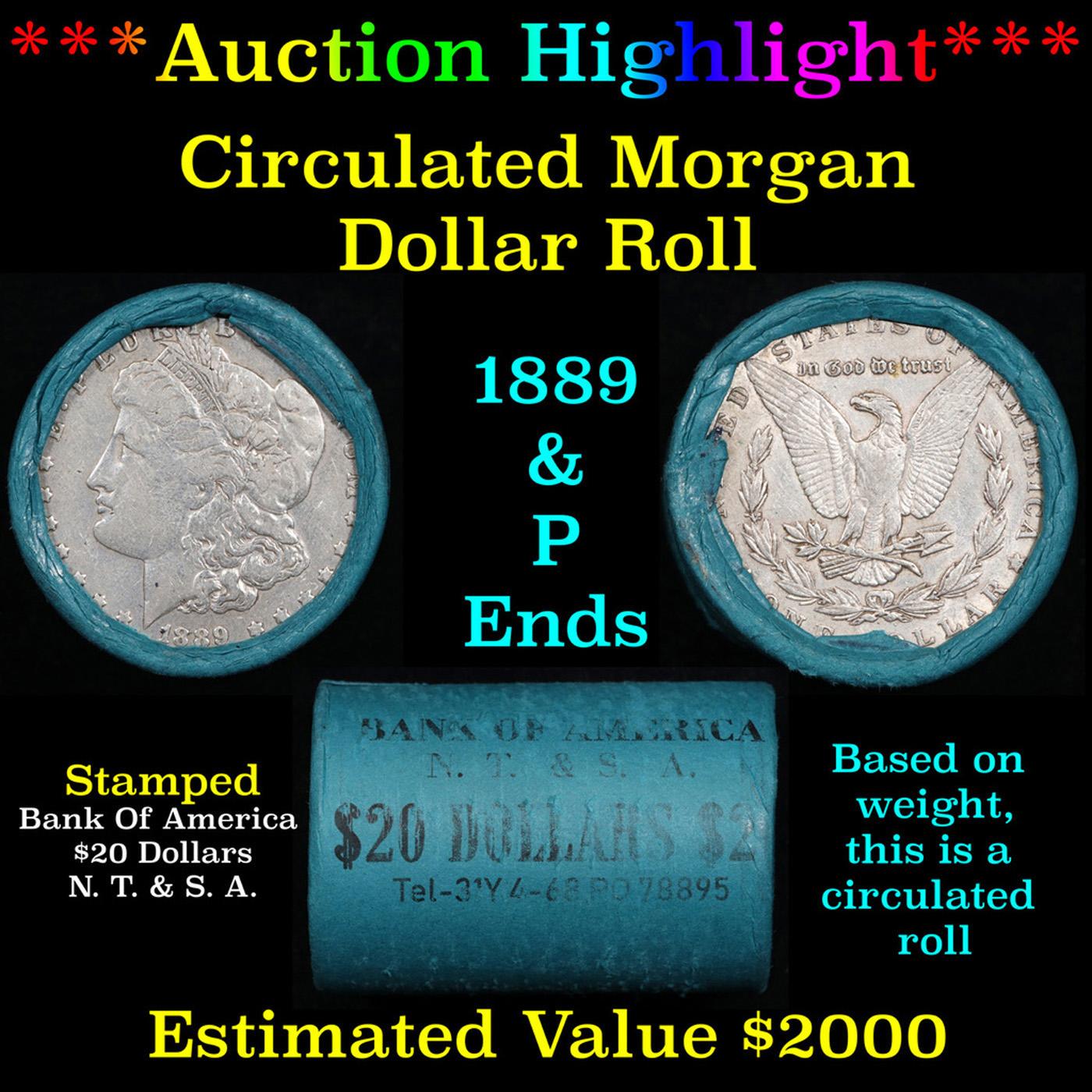 ***Auction Highlight*** Full solid Bank Of America Morgan silver dollar roll, 20 coin 1889 & 'P' End