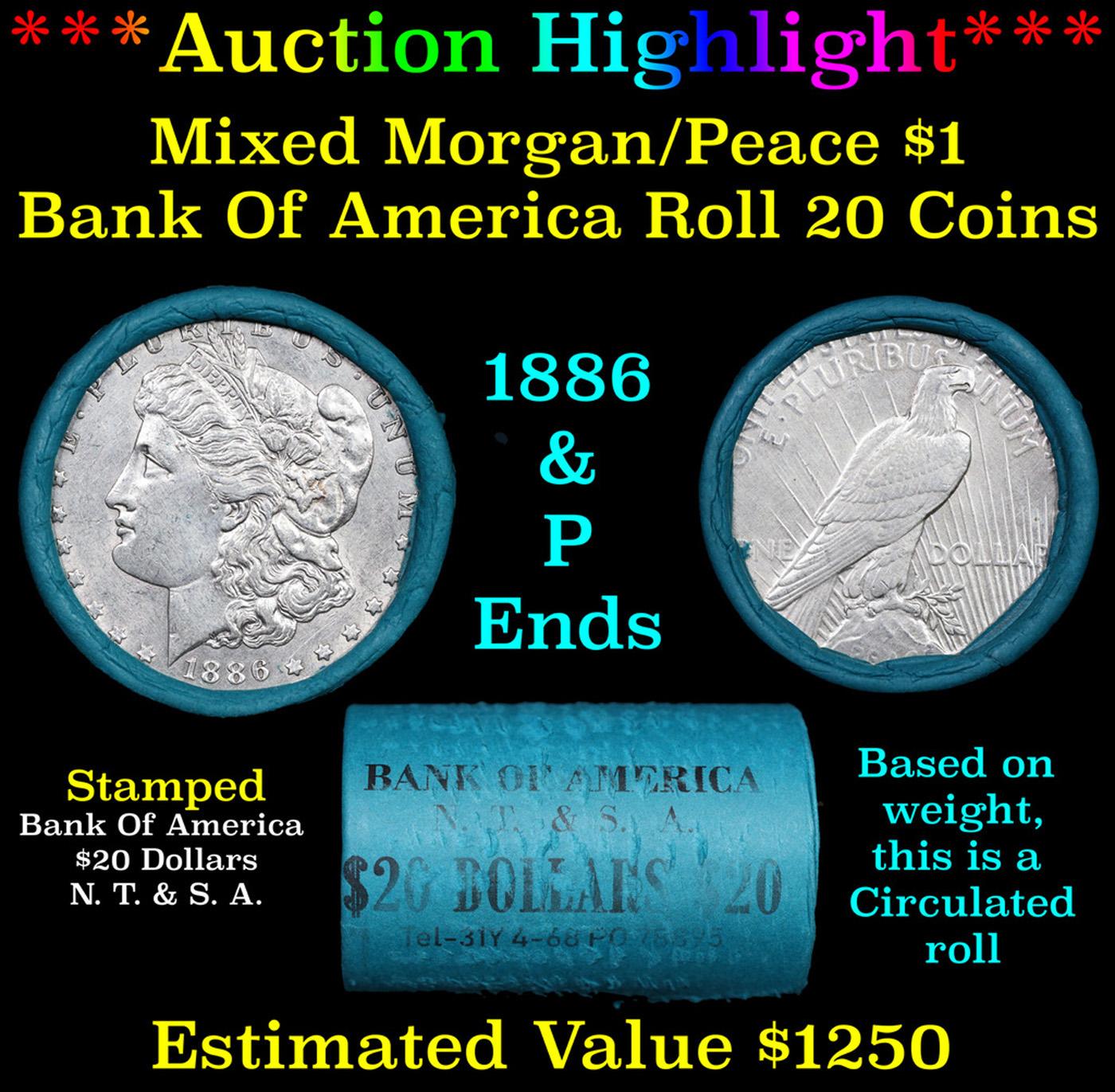 ***Auction Highlight*** Bank Of America 1886 & 'P' Ends Mixed Morgan/Peace Silver dollar roll, 20 co