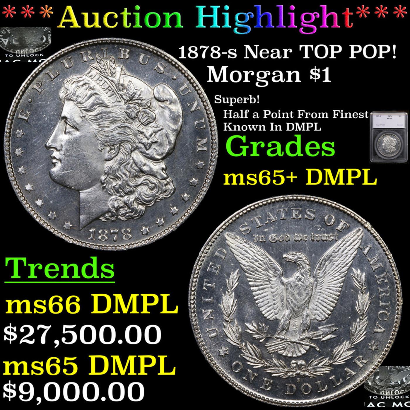 ***Auction Highlight*** 1878-s Morgan Dollar Near TOP POP! $1 Graded ms65+ DMPL By SEGS (fc)
