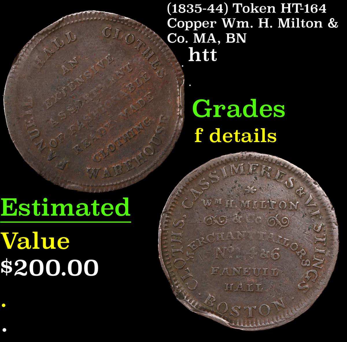 (1835-44) Token HT-164 Copper Wm. H. Milton & Co. MA, BN Hard Times Token 1c Grades f details