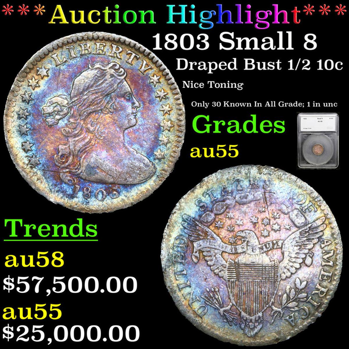 ***Auction Highlight*** 1803 Draped Bust Half Dime Small 8 Rainbow Toned 1/2 10c Graded au55 By SEGS