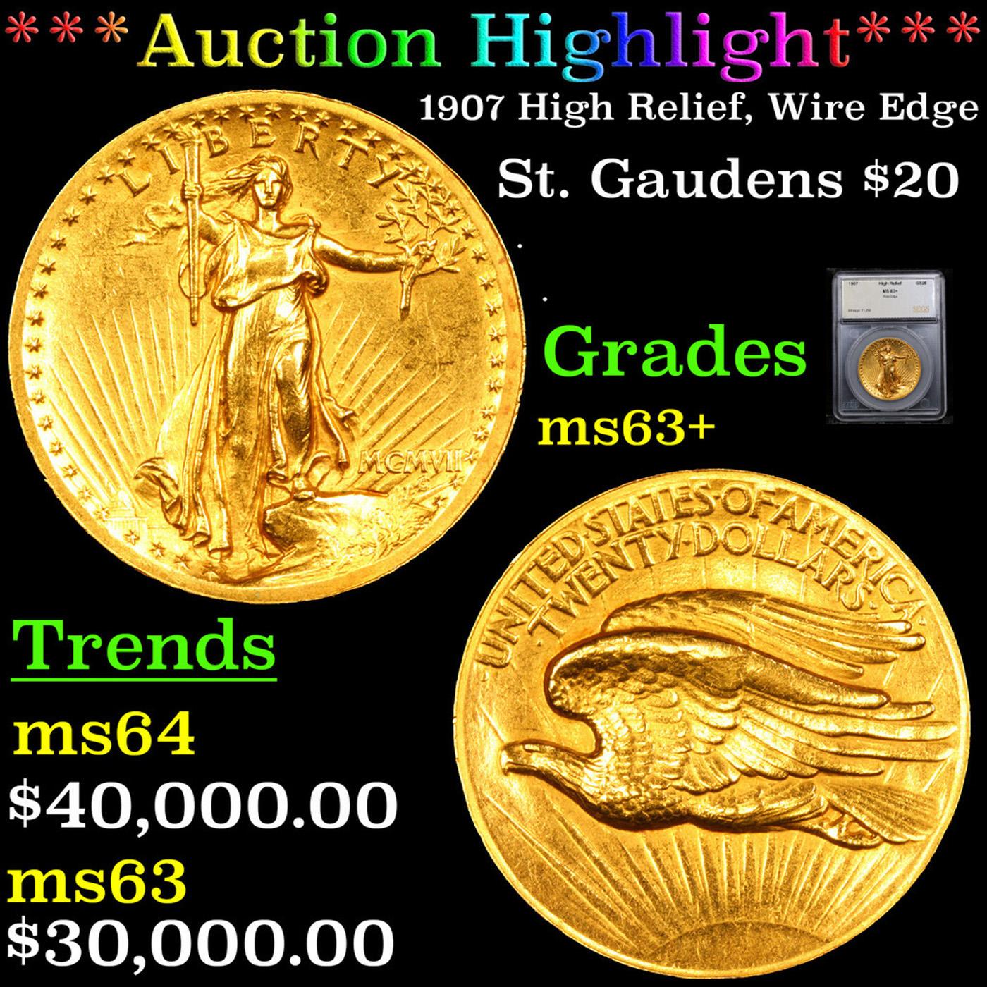 ***Auction Highlight*** 1907 High Relief, Wire Edge Gold St. Gaudens Double Eagle $20 Graded ms63+ B