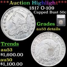 ***Auction Highlight*** 1817 Capped Bust Half Dollar O-109 50c Graded au53 details By SEGS (fc)