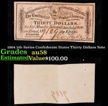 1864 5th Series Confederate States Thirty Dollars Note Grades Choice AU/BU Slider