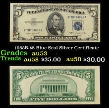 1953B $5 Blue Seal Silver Certificate Grades Select AU