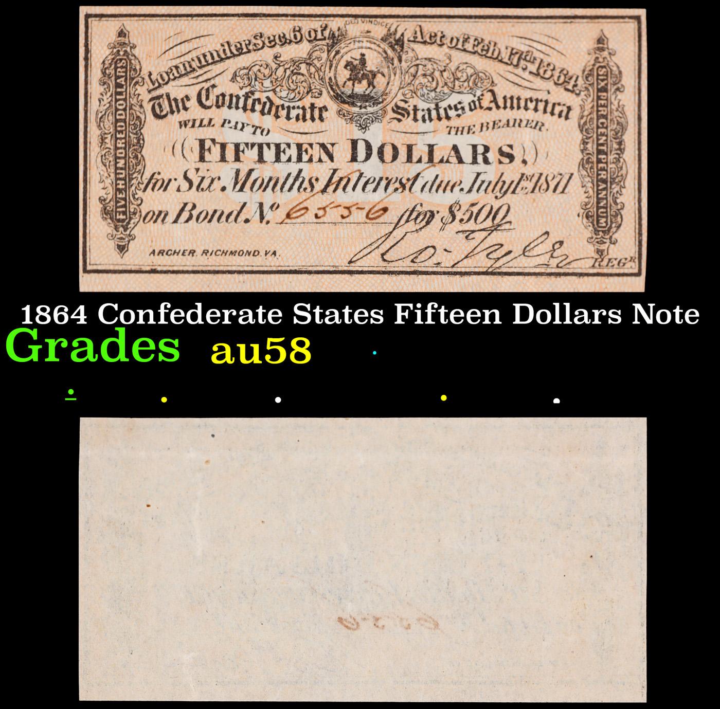 1864 Confederate States Fifteen Dollars Note Grades Choice AU/BU Slider