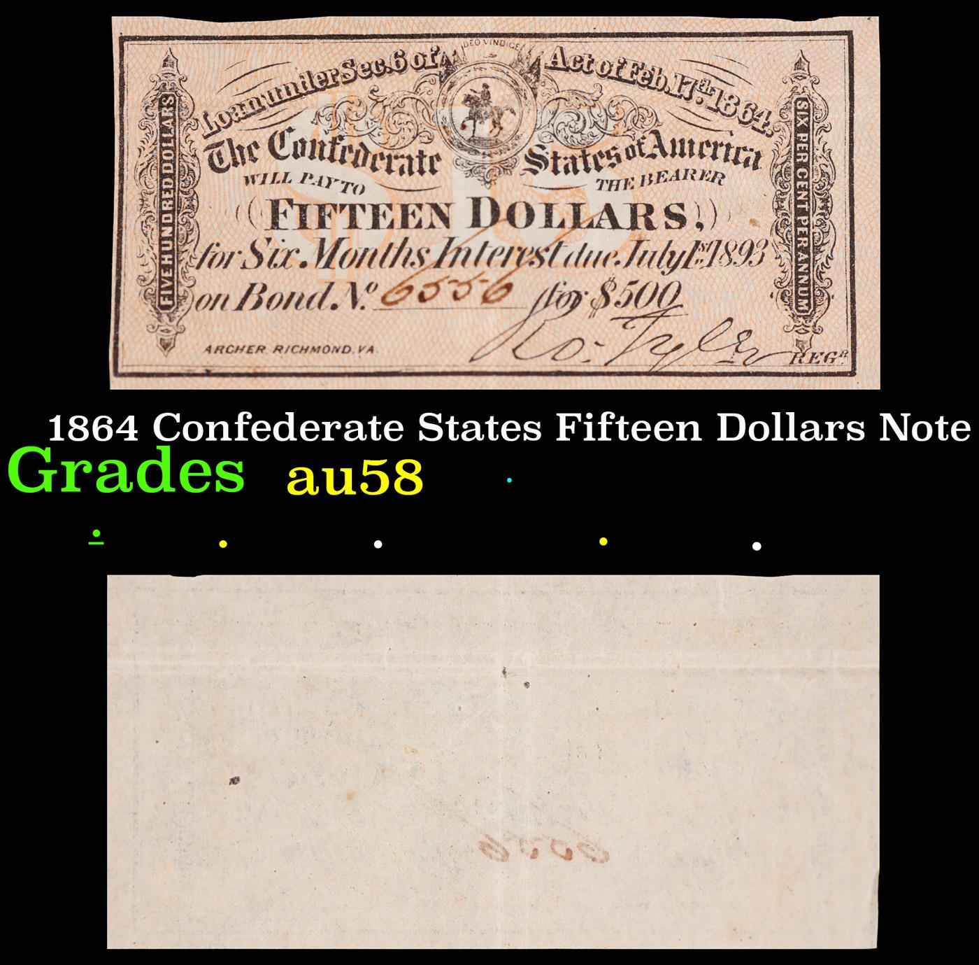 1864 Confederate States Fifteen Dollars Note Grades Choice AU/BU Slider