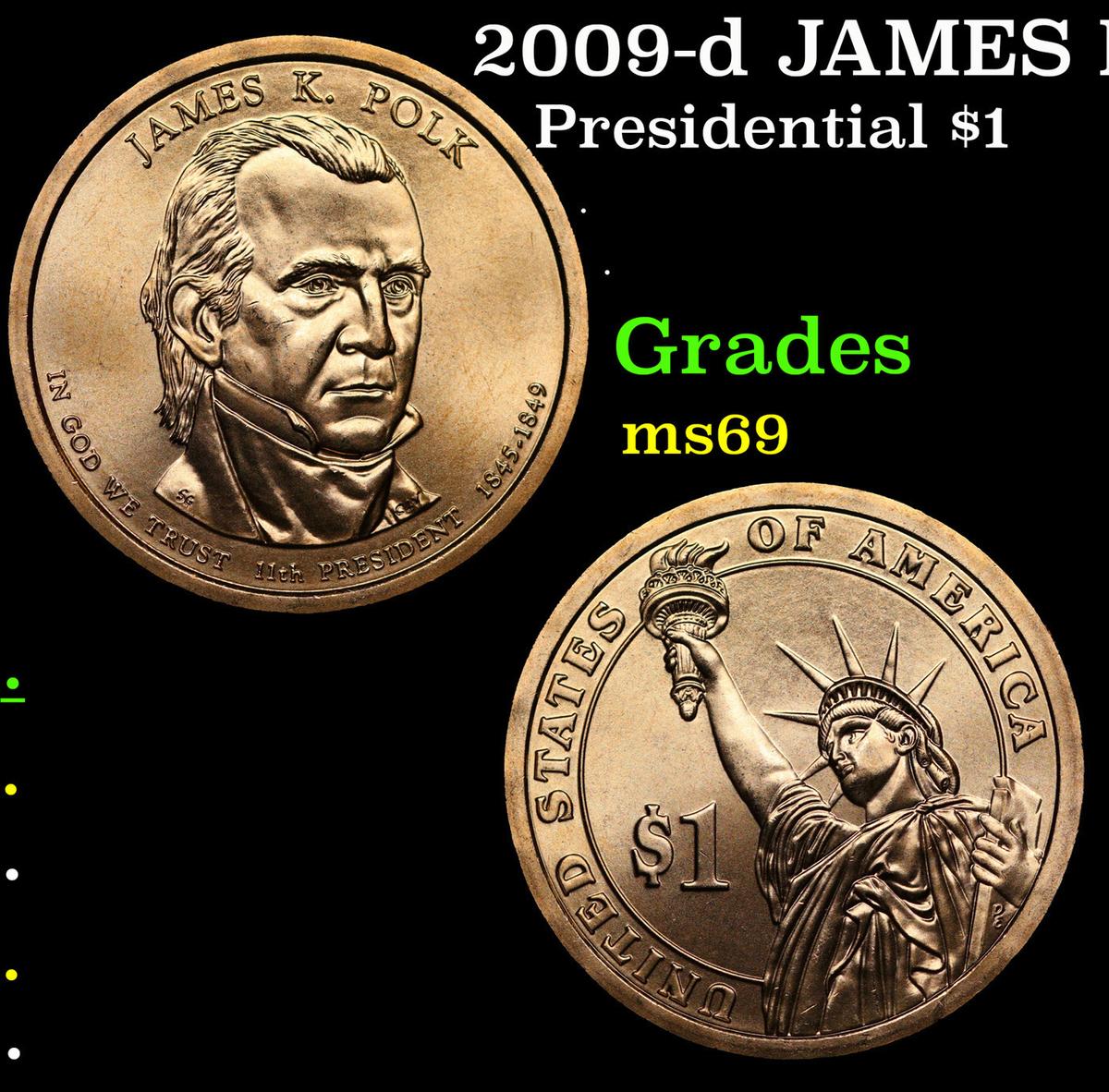 2009-d JAMES K. POLK Presidential Dollar 1 Grades ms69