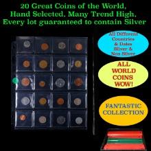 20 Great Coins of the World, hand selected, many trend high, every lot guaranteed to contain Silver.