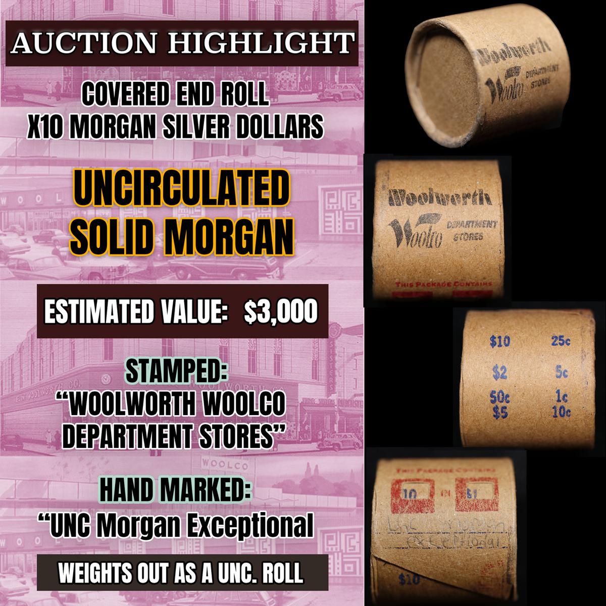 *Uncovered Hoard* - Covered End Roll - Marked "Unc Morgan Exceptional" - Weight shows x10 Coins (FC)