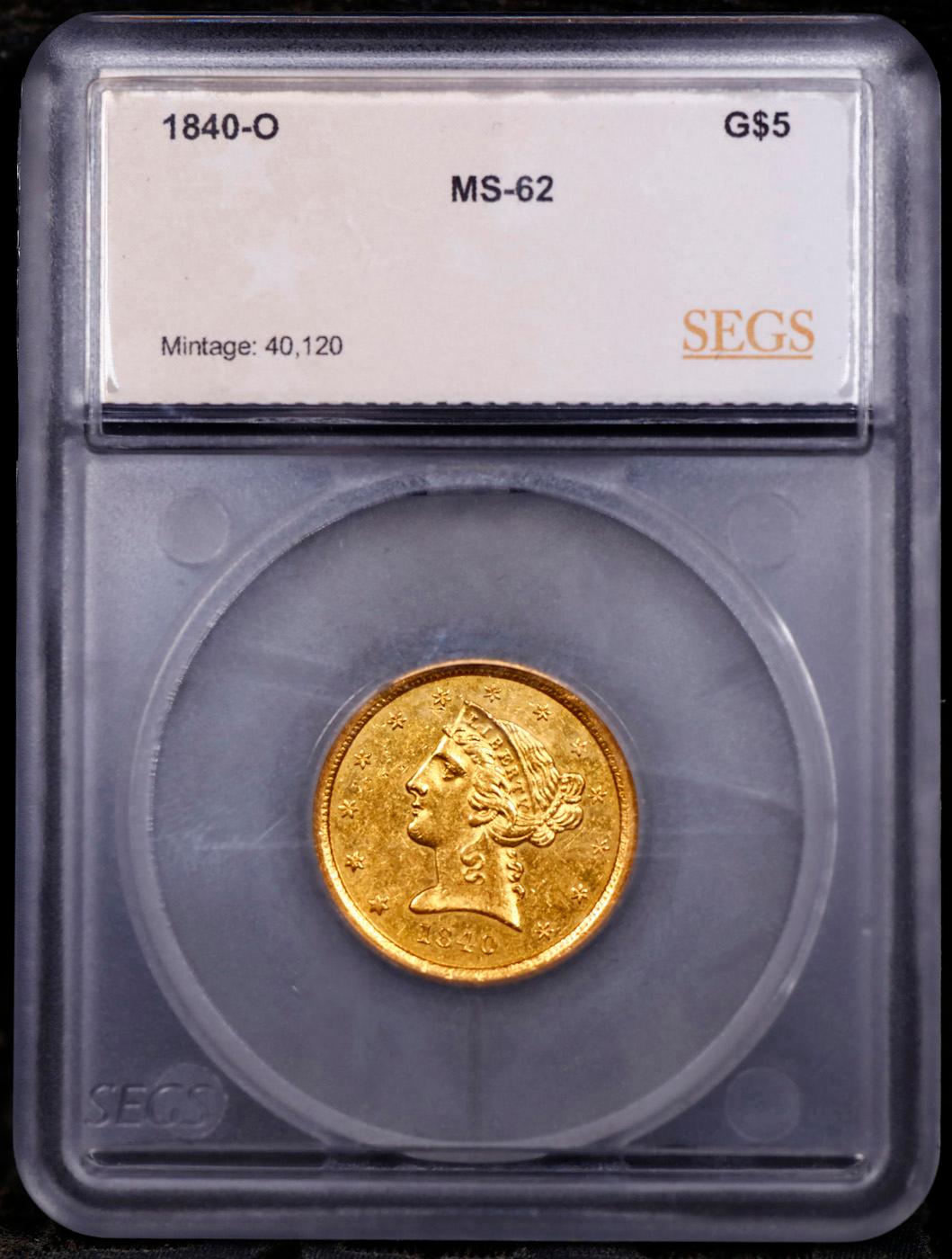 ***Auction Highlight*** 1840-o Gold Liberty Half Eagle Near Top Pop! $5 Graded ms62 By SEGS (fc)