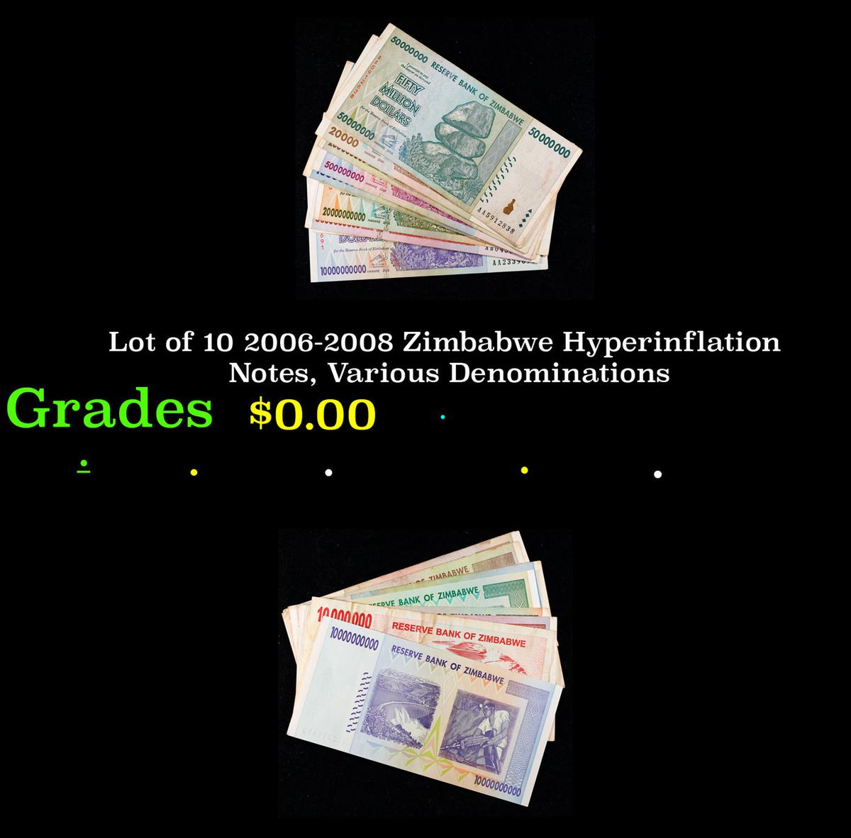 Lot of 10 2006-2008 Zimbabwe Hyperinflation Notes, Various Denominations