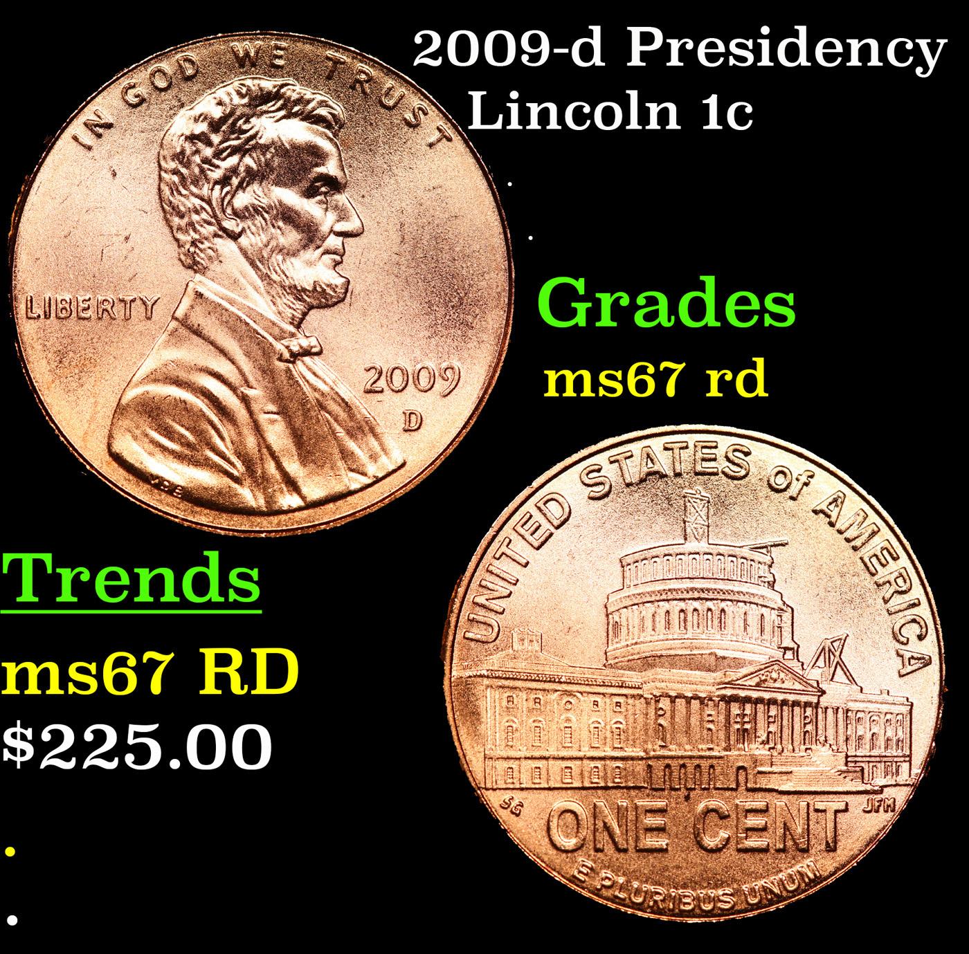 2009-d Presidency Lincoln Cent 1c Grades GEM++ Unc RD