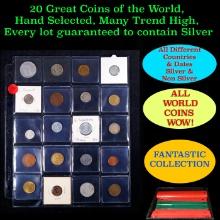 20 Great Coins of the World, hand selected, many trend high, every lot guaranteed to contain Silver.