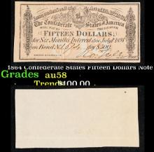 1864 Confederate States Fifteen Dollars Note Grades Choice AU/BU Slider