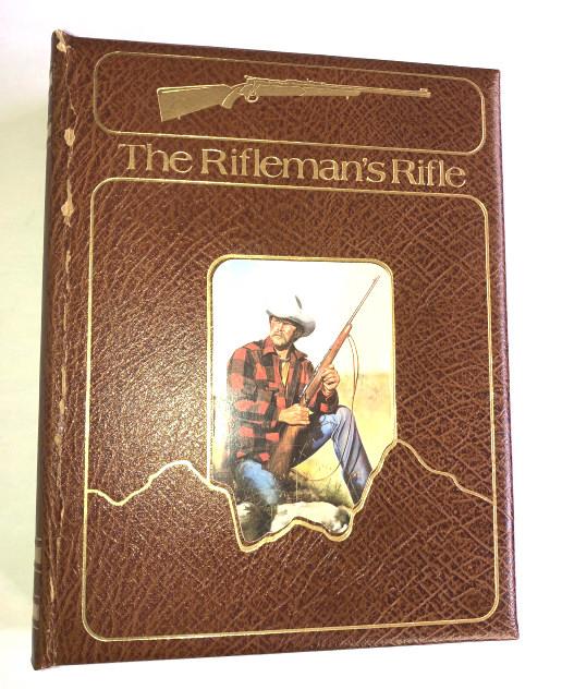 "THE RIFLEMAN'S RIFLE" WINCHESTER 70 ROGER C. RULE