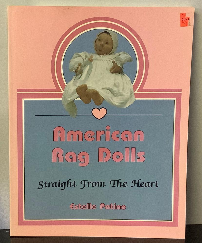 American Rag Dolls: Straight from the Heart by Estelle Patino