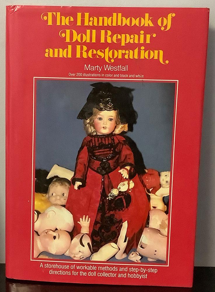 The Handbook of Doll Repair and Restoration by Marty Westfall