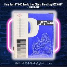 Fans Toys FT 04D Scoria Iron Dibots Blue Slag  BOX ONLY - NO FIGURE