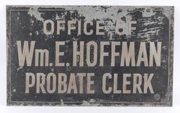 Vintage "Office of Wm. E. Hoffman Probate Clerk" Double Sided Advertising Metal Sign