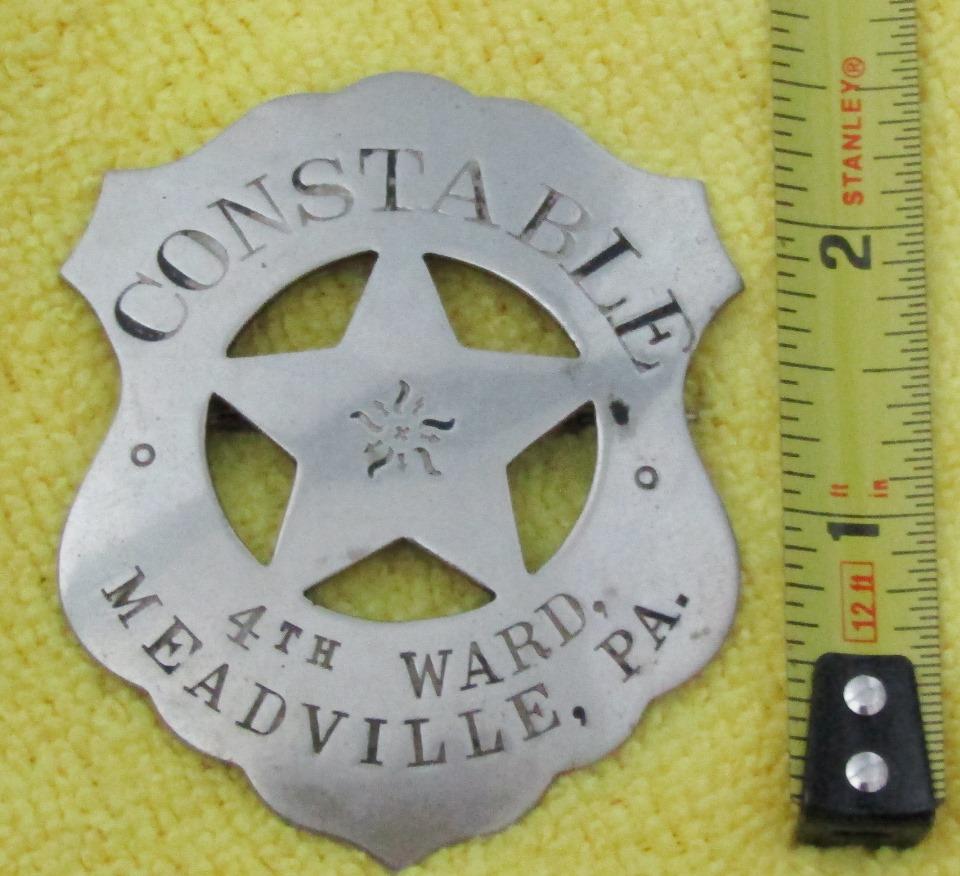 Ca. Early 1900's "4th WARD, MEADVILLE, PA CONSTABLE" Badge