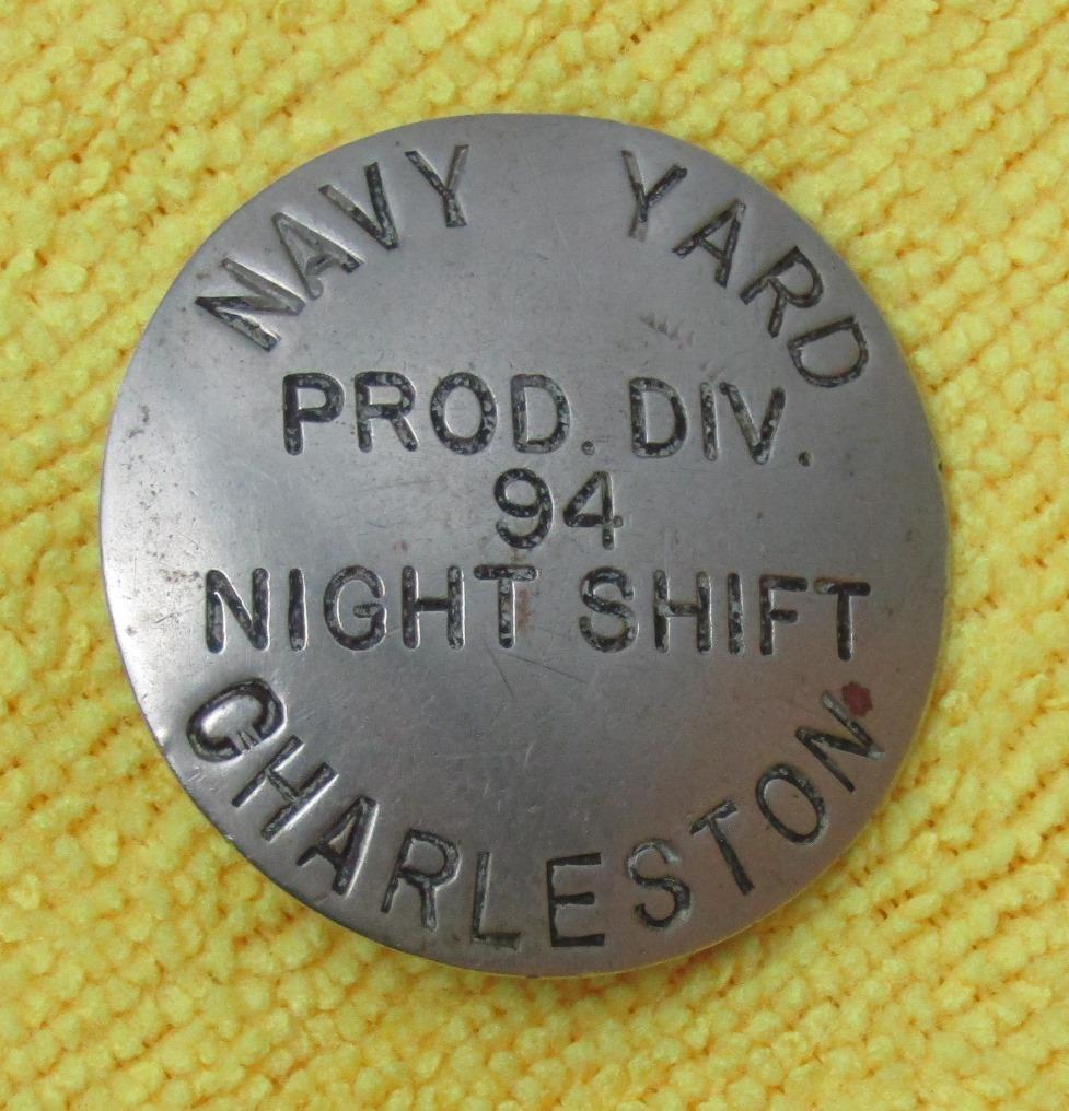 Rare WW2 Period "U.S. NAVY YARD PROD. DIV. 94 NIGHT SHIFT WORKER" Badge-Charleston