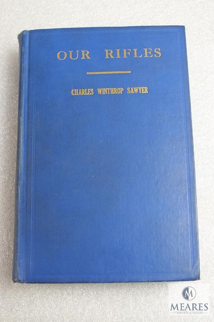 Our Rifles by Charles Sawyer hardback book. 412 pages Copyright 1920