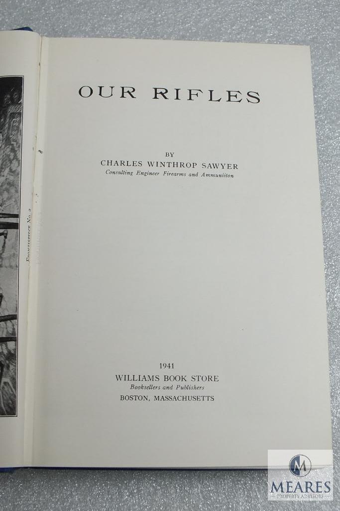 Our Rifles by Charles Sawyer hardback book. 412 pages Copyright 1920