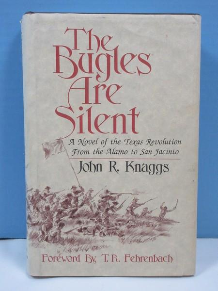 The Bugles Are Silent Signed Copy John R. Knaggs Novel of Texas Revolution From The Alamo to