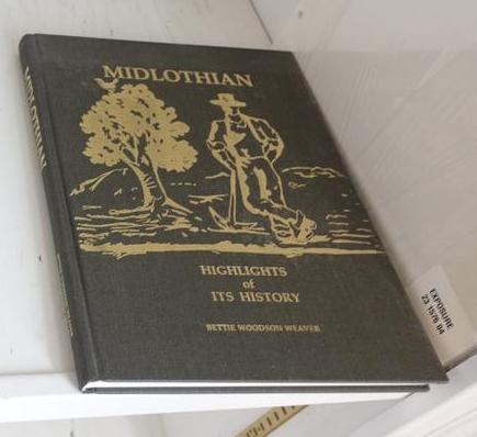 (MLR) MIDLOTHIAN BOOK; "MIDLOTHIAN: HIGHLIGHTS OF ITS HISTORY" BY BETTIE WOODSON WEAVER. PUBLISHED