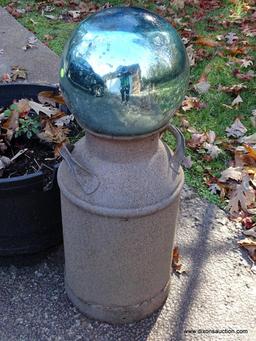 (GARAGE- OUT) MISC.. LOT- COMPOSITION PLANTER- 15 IN H AND A REFLECTIVE GAZING BALL ON ANTIQUE MILK