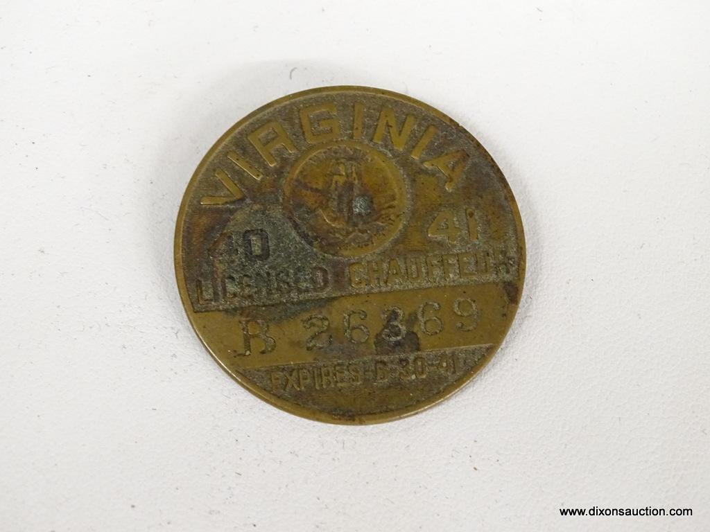 1941 VIRGINIA CHAUFFEUR'S LICENSE BADGE; HAS A BOBBY PIN CLASP. EXPIRES JUNE 30TH, 1941. BADGE NO.