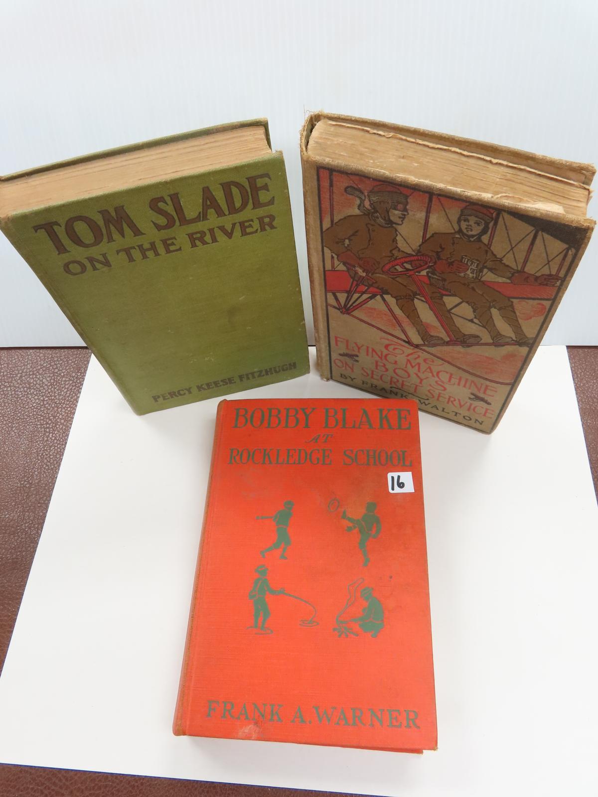 Three (3) Old Books For One Money: 1915 Bobby Blake at Rockledge School, 1917 Tom Slade on the River
