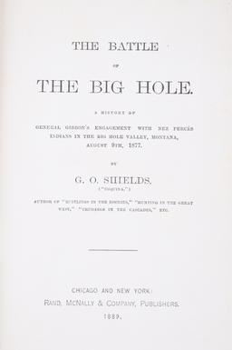 The Battle of the Big Hole By Shields RARE 1st Ed
