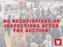 NO NEGOTIATIONS OR INSPECTIONS AFTER THE AUCTION!