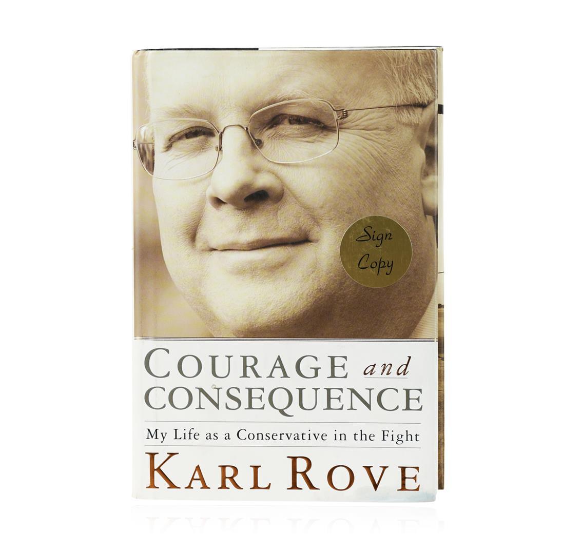 Signed Copy of Courage and Consequence: My Life as a Conservative in the Fight b