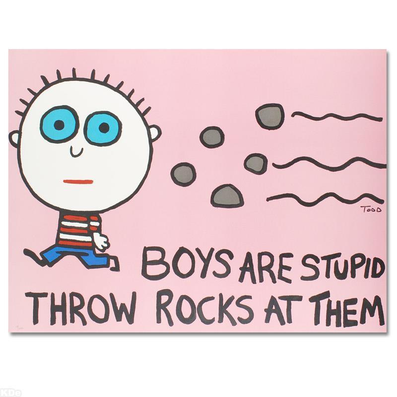 "Boys Are Stupid, Throw Rocks at Them" Limited Edition Lithograph (43" x 32") by