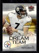 BEN ROETHLISBERGER 2006 FLEER ULTRA DREAM TEAM INSERT