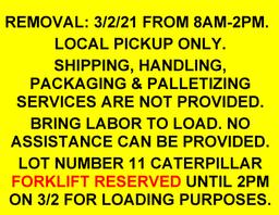 REMOVAL 3/2/21 FROM 8AM-2PM. LOCAL PICKUP ONLY, SHIPPING SERVICES NOT PROVIDED.