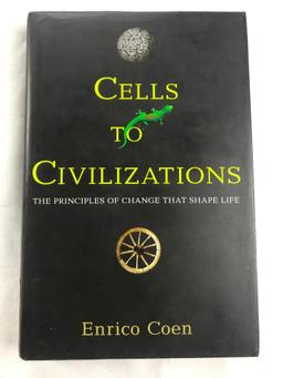 2012 "Cells to Civilizations: The Principles of Change That Shape Life" by Enrico Coen HARDCOVER