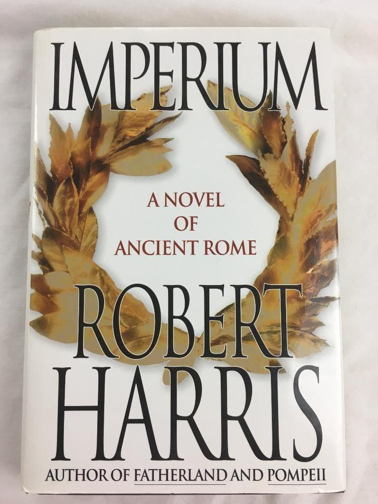 2006 "Imperium, A Novel of Ancient Rome" by Robert Harris. HARDCOVER