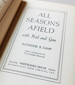 All Seasons Afield With Rod and Gun by Raymond R. Camp (1939) HUNTING FISHING