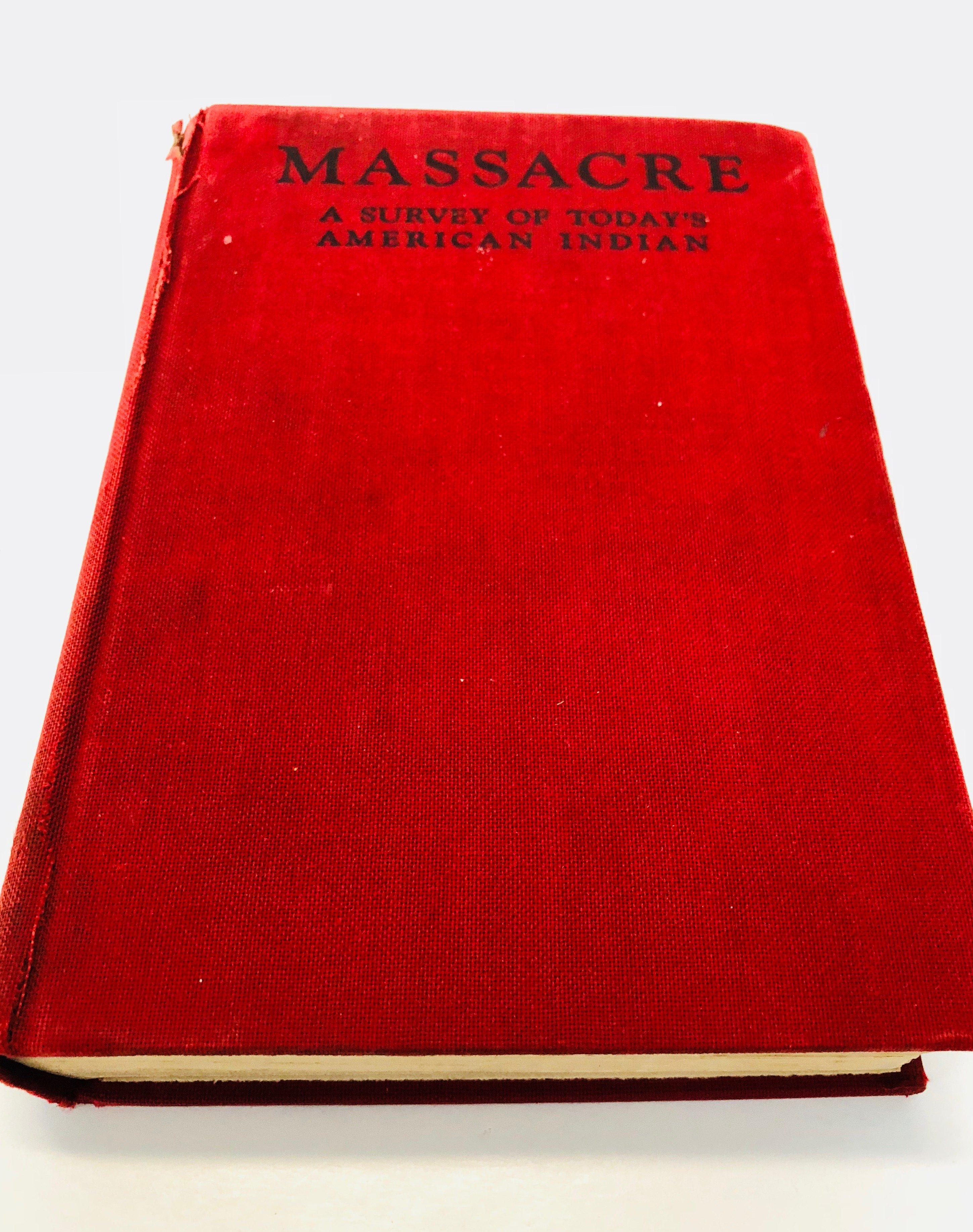 Massacre A Survey of Today's American Indian by Robert Gessner (1931) SIGNED BY AUTHOR