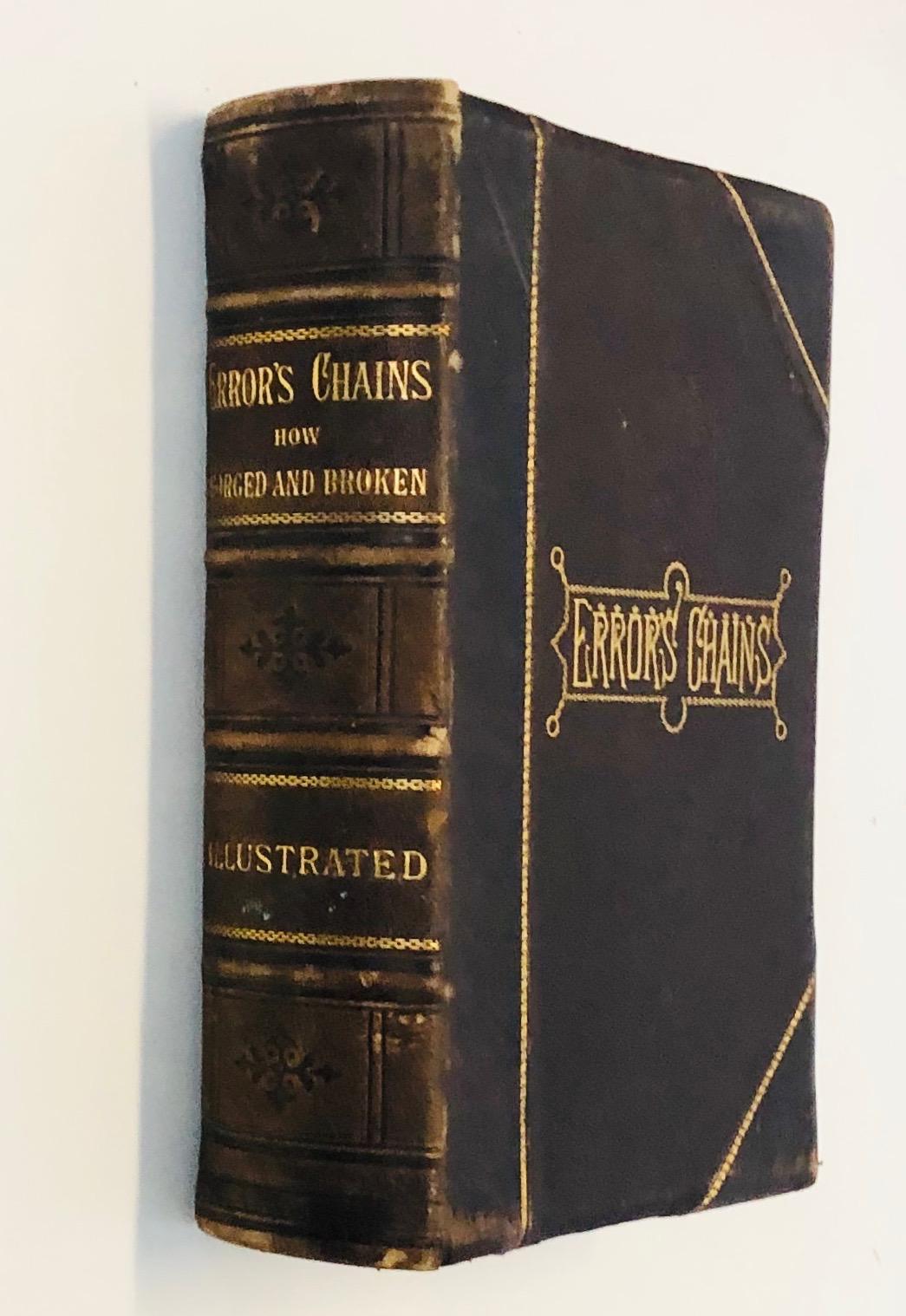 ERROR'S CHAINS: How Forged and Broken by Frank S. Dobbins (1883)